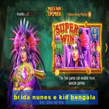 brida nunes e kid bengala